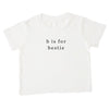 'b is for bestie' Tee / Onesie
